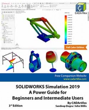 SOLIDWORKS Simulation 2019: A Power Guide for Beginners and Intermediate Users (Full Color Edition)