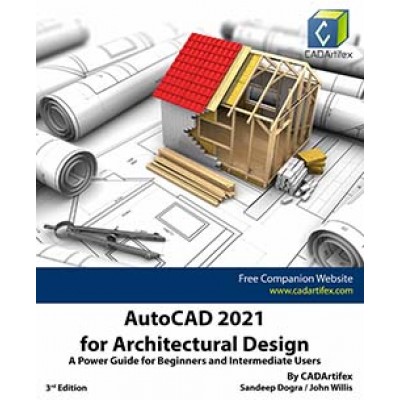 AutoCAD 2021 for Architectural Design: A Power Guide for Beginners and Intermediate Users
