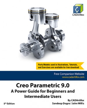 Creo Parametric 9.0: A Power Guide for Beginners and Intermediate Users